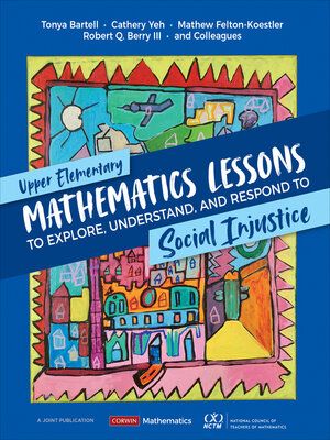 cover image of Upper Elementary Mathematics Lessons to Explore, Understand, and Respond to Social Injustice